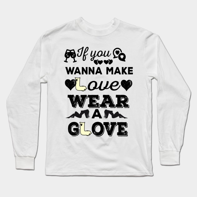 No glove; no love Long Sleeve T-Shirt by Oopsie Daisy!